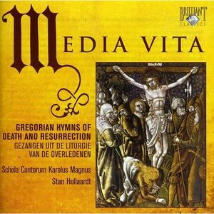 Schola Cantorum Karolus Magnus - Media Vita: Hymns on Death & Ressurection